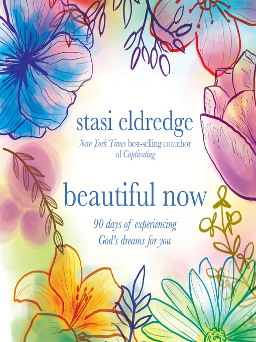 Title details for Beautiful Now by Stasi Eldredge - Available